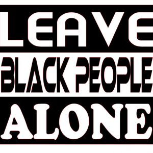LEAVEBLACKALONE
